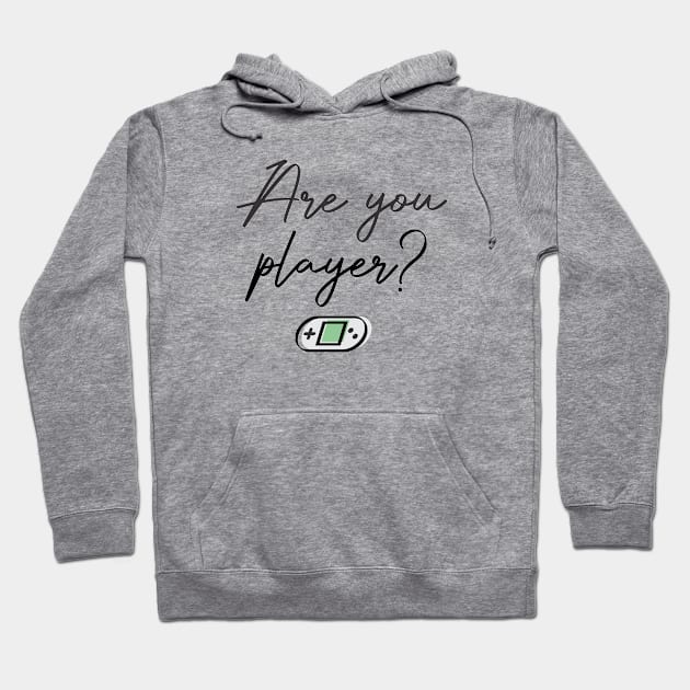 Are you Player? Hoodie by denufaw